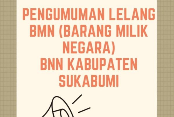 PENGUMUMAN LELANG BMN BNN KABUPATEN SUKABUMI PENGUMUMAN LELANG BMN BNN KABUPATEN SUKABUMI